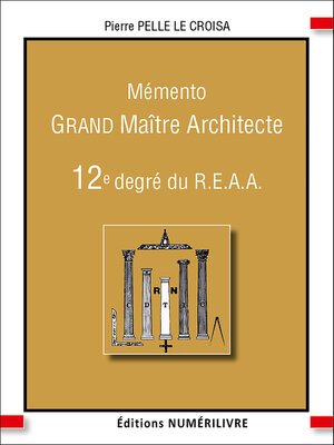 cover image of Mémento grand maitre architecte--12e degré du reaa